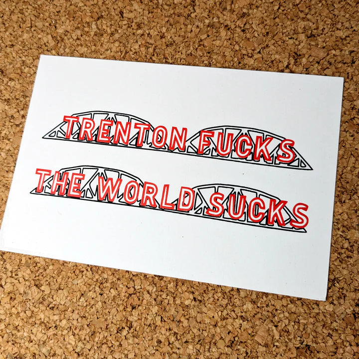 Trenton F u c k s The World Sucks POSTCARD / Small PRiNT