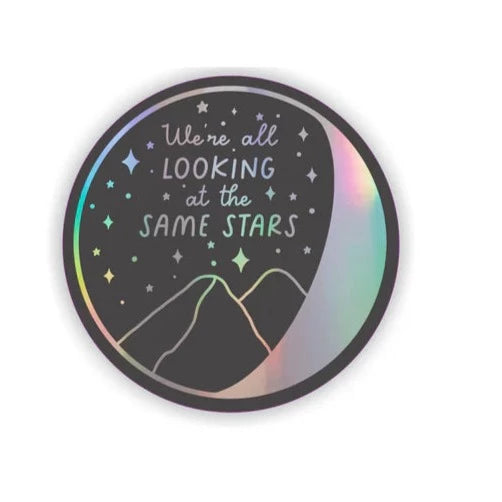 We're All Looking at the Same Stars Holographic STICKER