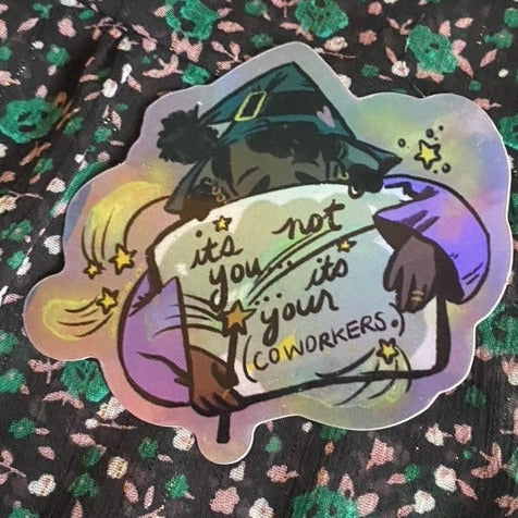 Witch at Work Holographic STiCKER by Camille Cherry ( It's Not You It's Your Co-workers )