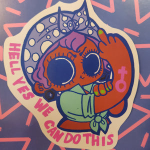 Hell Yes We Can Do This STICKER by Riot NJ