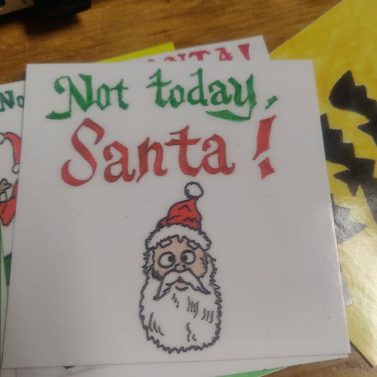 Not Today Santa (face) STICKER