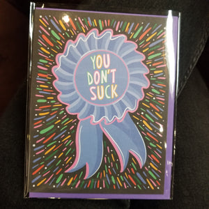 You Don't Suck GREETING CARD
