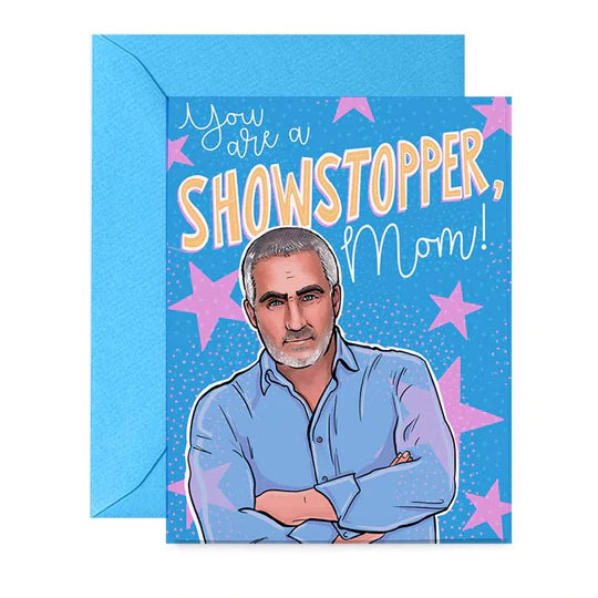 You are a SHOWSTOPPER Mom GREETING CARD