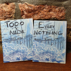 Todo y Nada / Everything and Nothing ZiNE