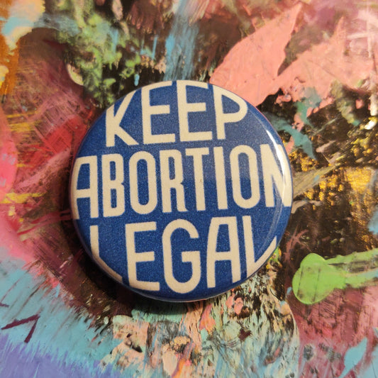 Keep Abortion Legal replica Pin