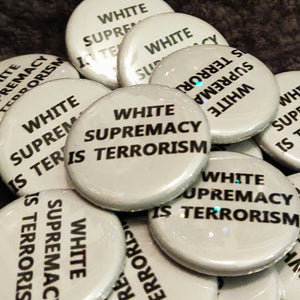 White Supremacy is Terrorism PIN