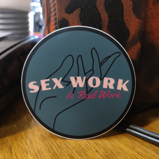 Sex Work is Real Work STICKER