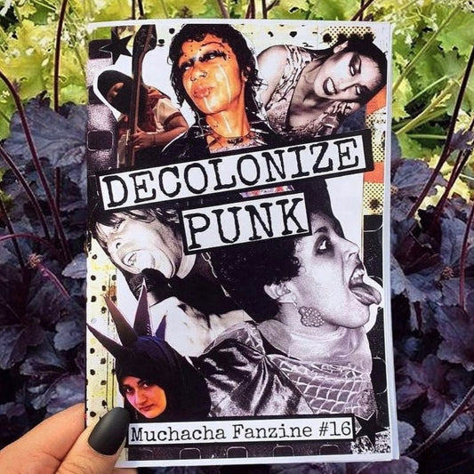 Decolonize Punk: A Muchacha FanZiNE