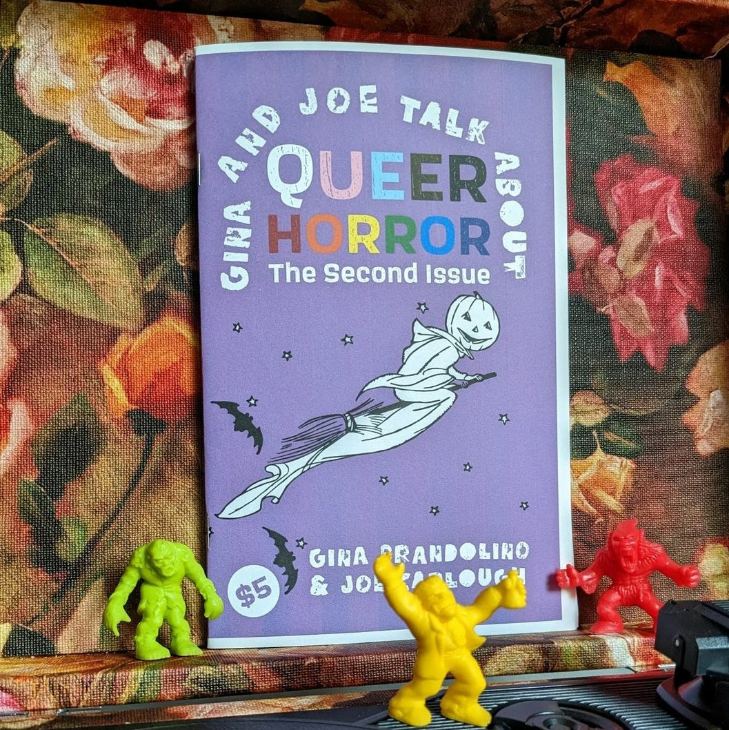 (Issue 2!) Gina and Joe Talk About Queer Horror ZiNE