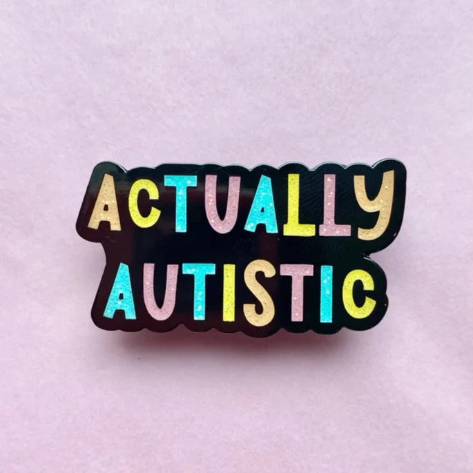 Actually Autistic ENAMEL PiN