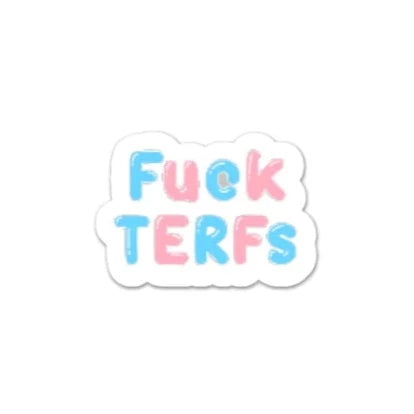 Fuck Terfs STICKER